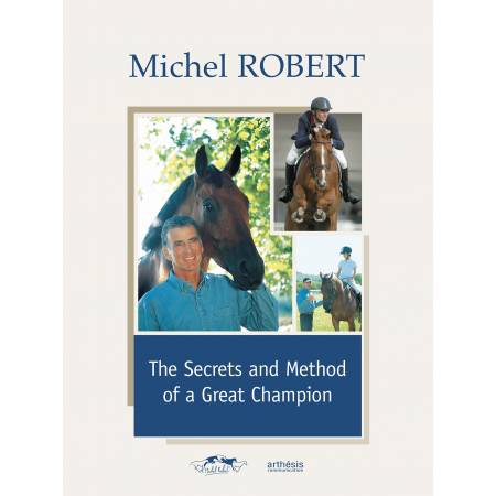 Livre d'équitation par Michel Robert en anglais The secrets and Method of a great champion